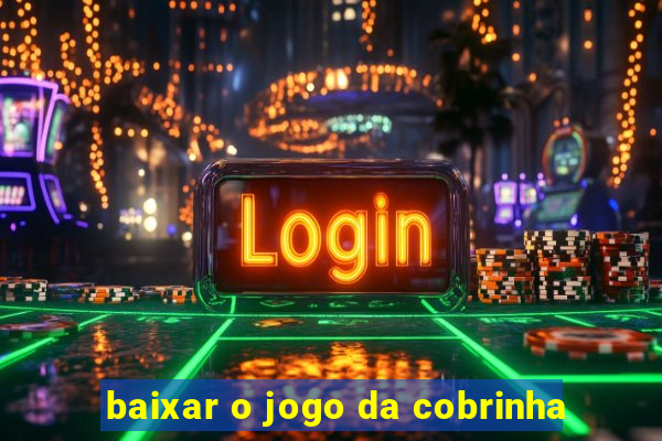 baixar o jogo da cobrinha